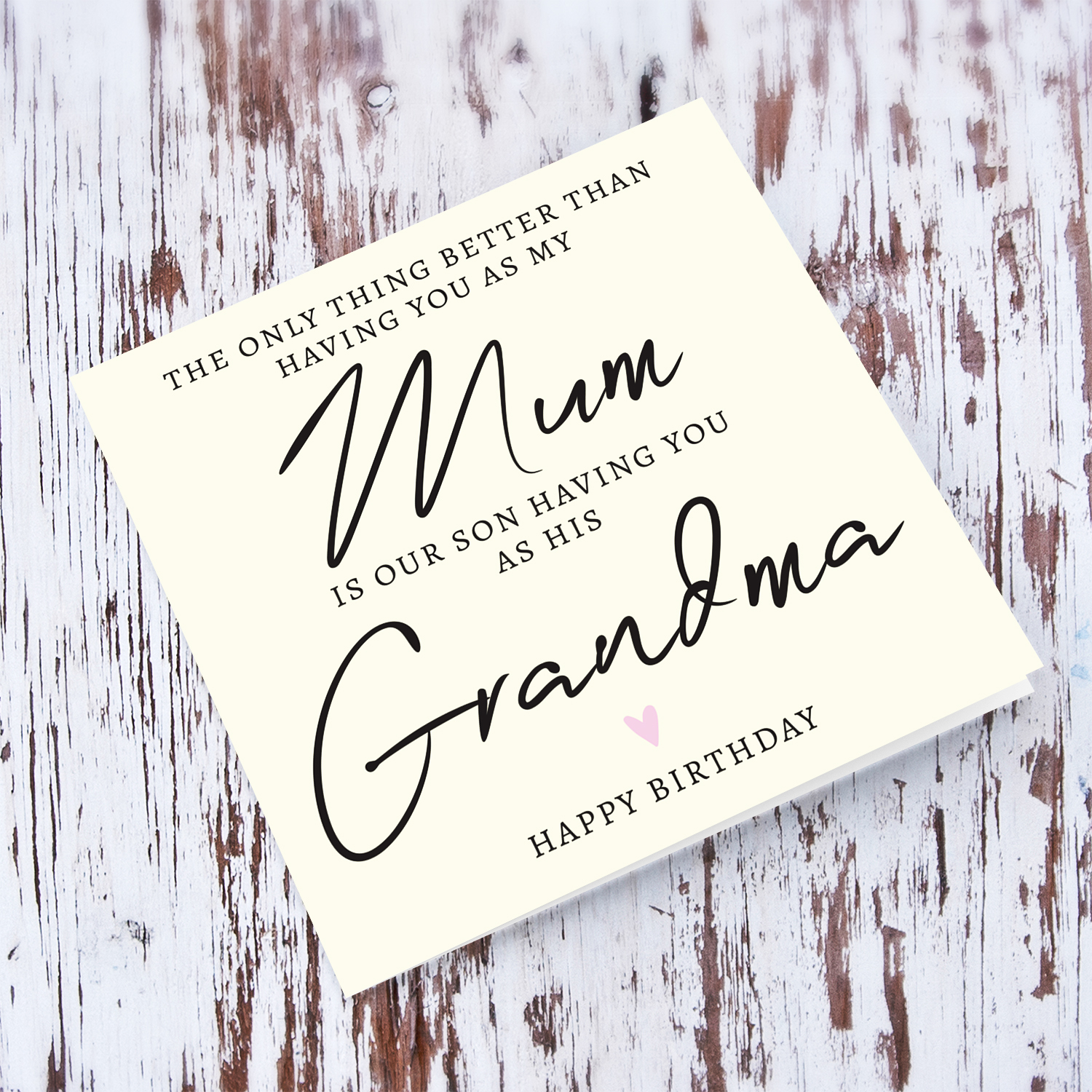 A special message birthday card for Mum & Nanna - the only thing better than having you as my mum is our son having you as her grandma - in English