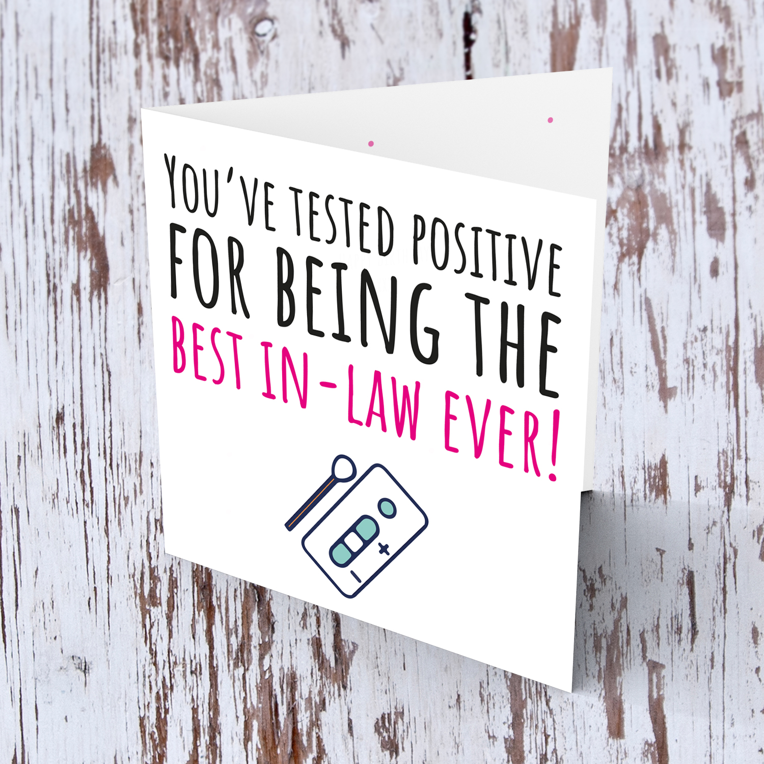 Funny birthday card for -in law - You've tested positive in English