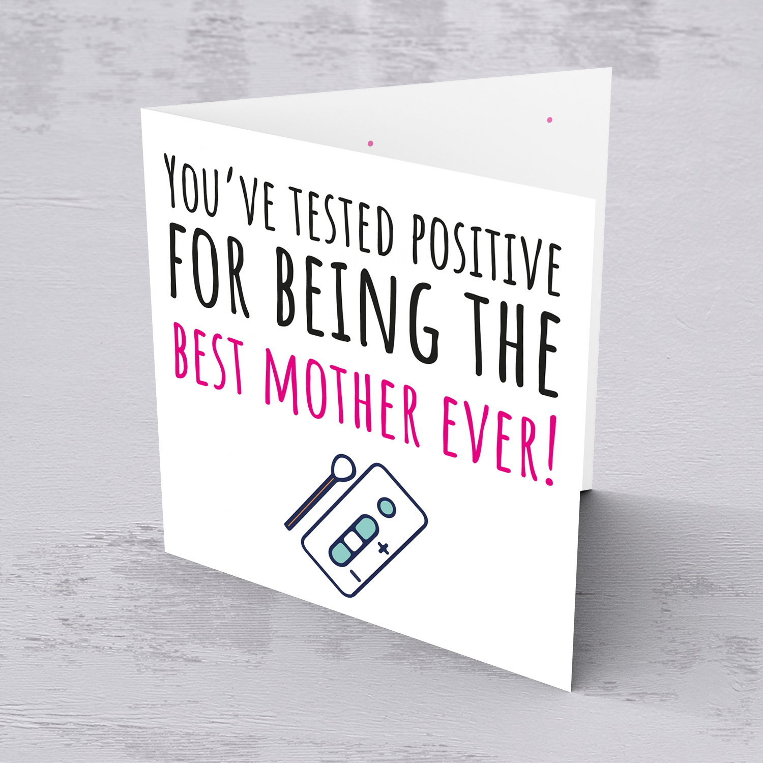 Funny birthday card for mother - You've tested positive in English