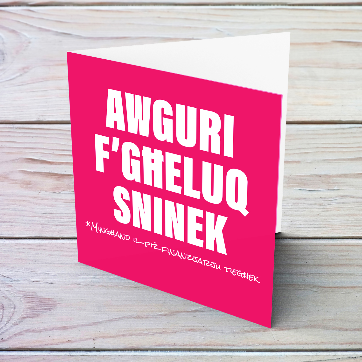 Bright pink coloured funny birthday card with white text - from your financial burden in Maltese
