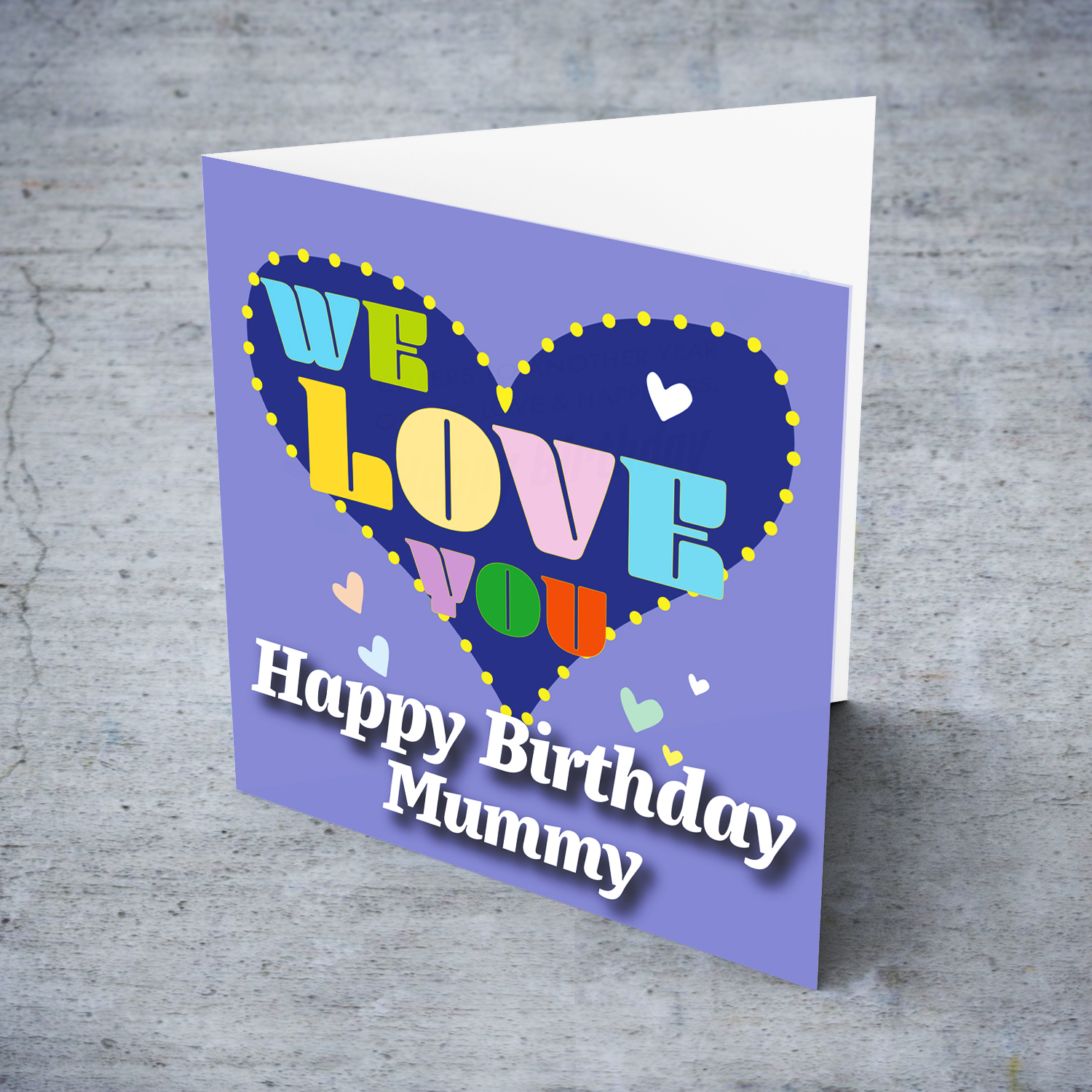 Purple background birthday card with big blue heart for Mummy, with a big WE LOVE YOU and scattered hearts in English