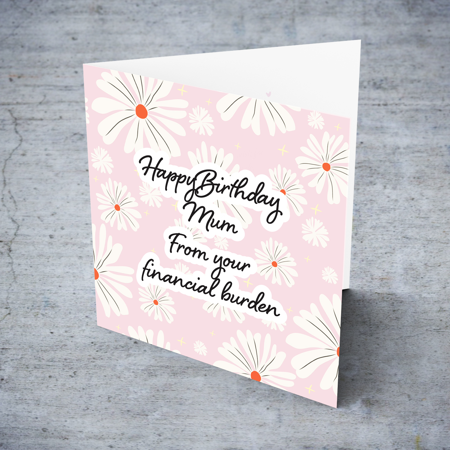 Funny pink flowery birthday card for mum - from your financial burden in English