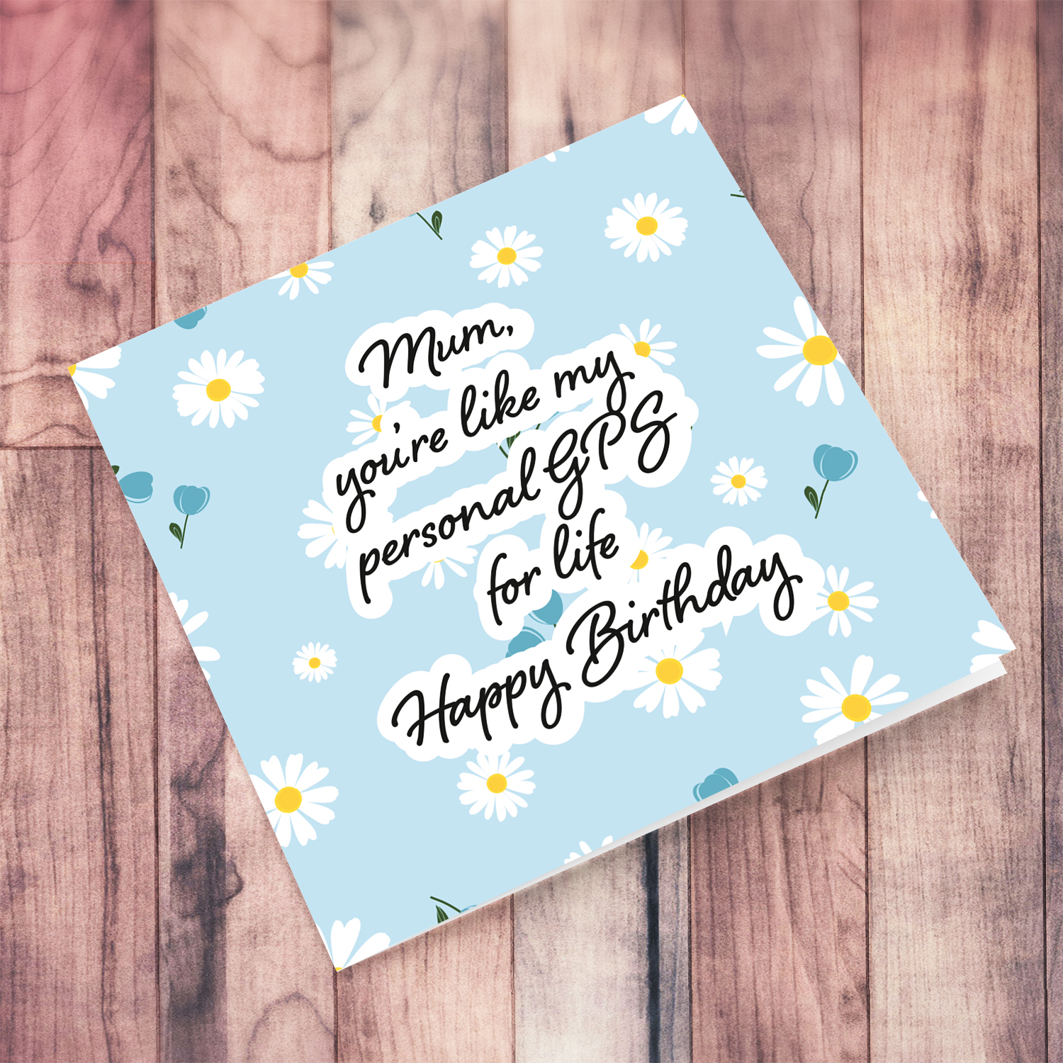 Funny birthday card for mum - mum you're like my personal GPS in English