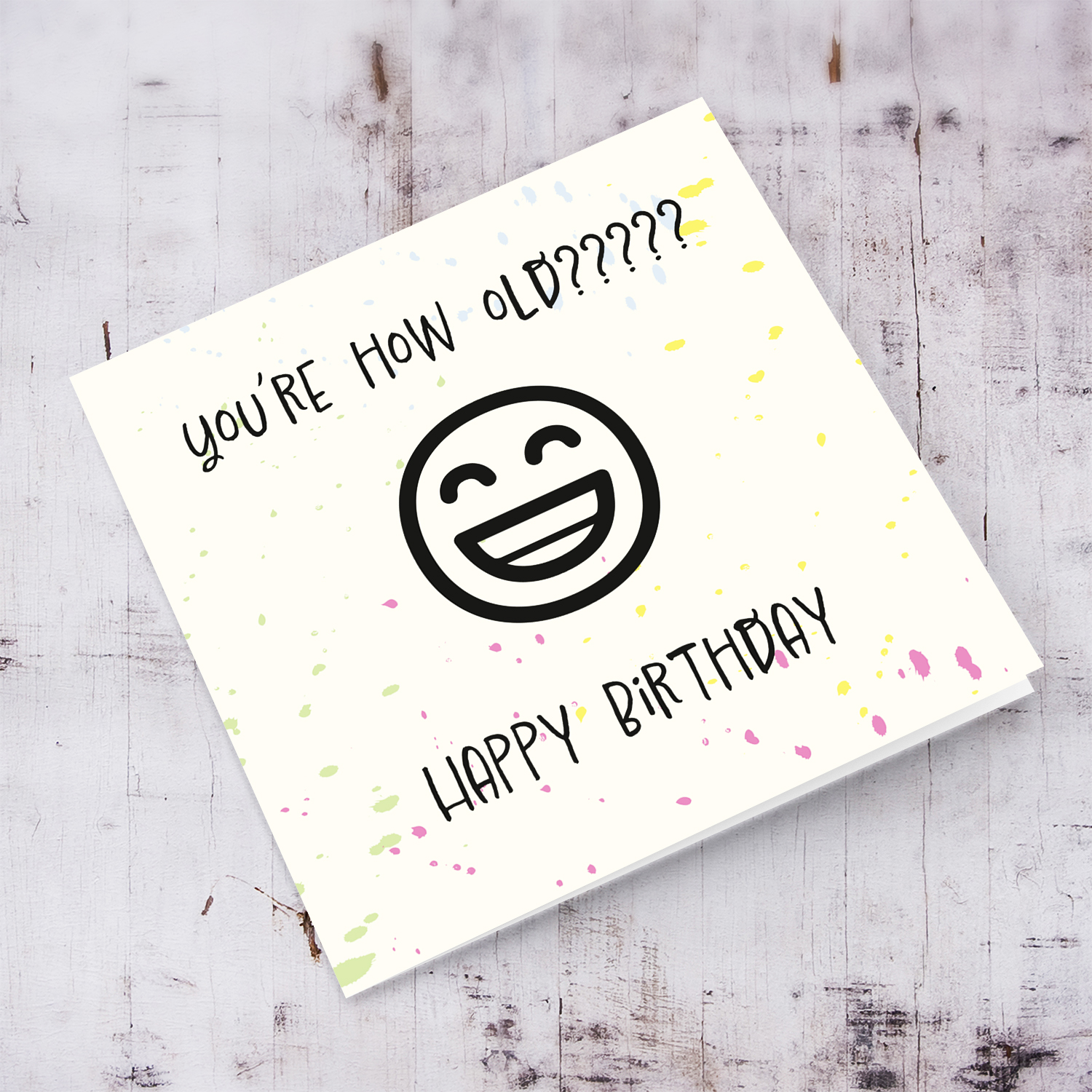 Funny birthday card in English - You're how old??