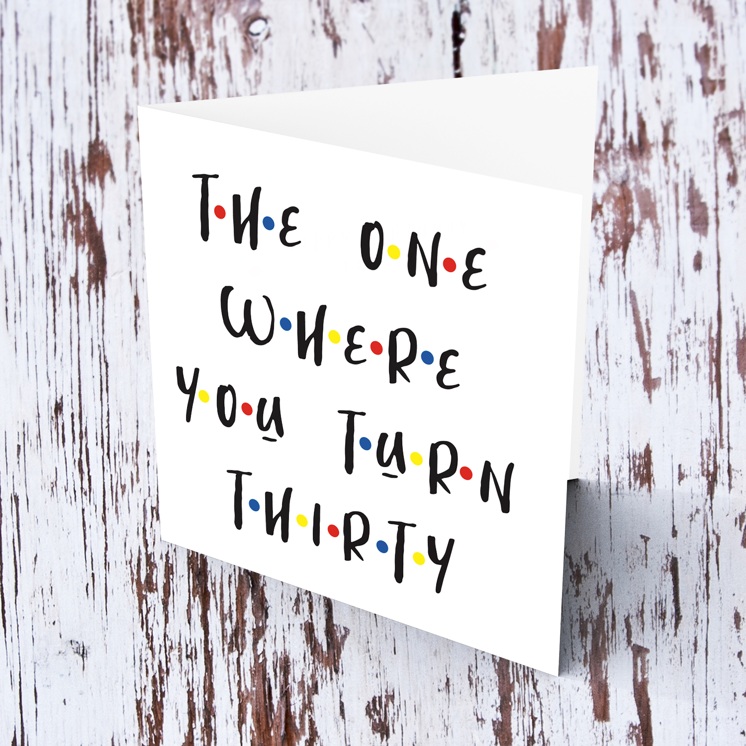 30 - The one where you turn thirty