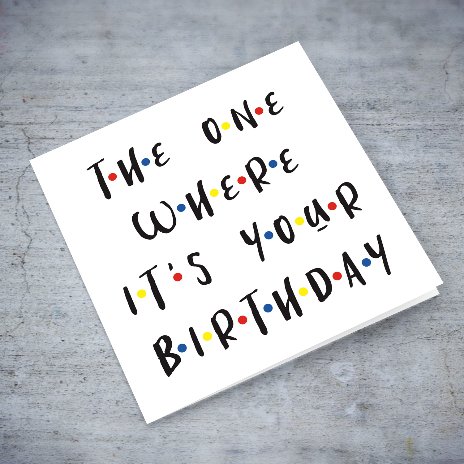 The one where it is your birthday greeting card in English
