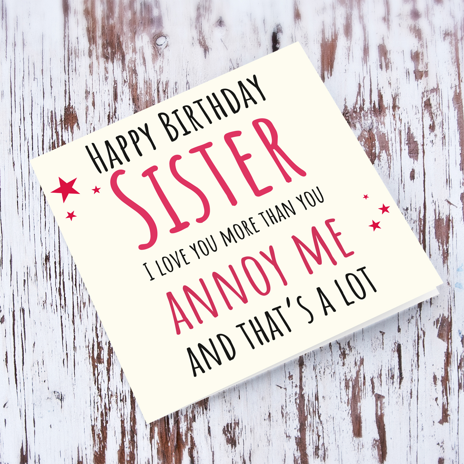 A cute & funny birthday card for sister - I love you more than you annoy me - In English