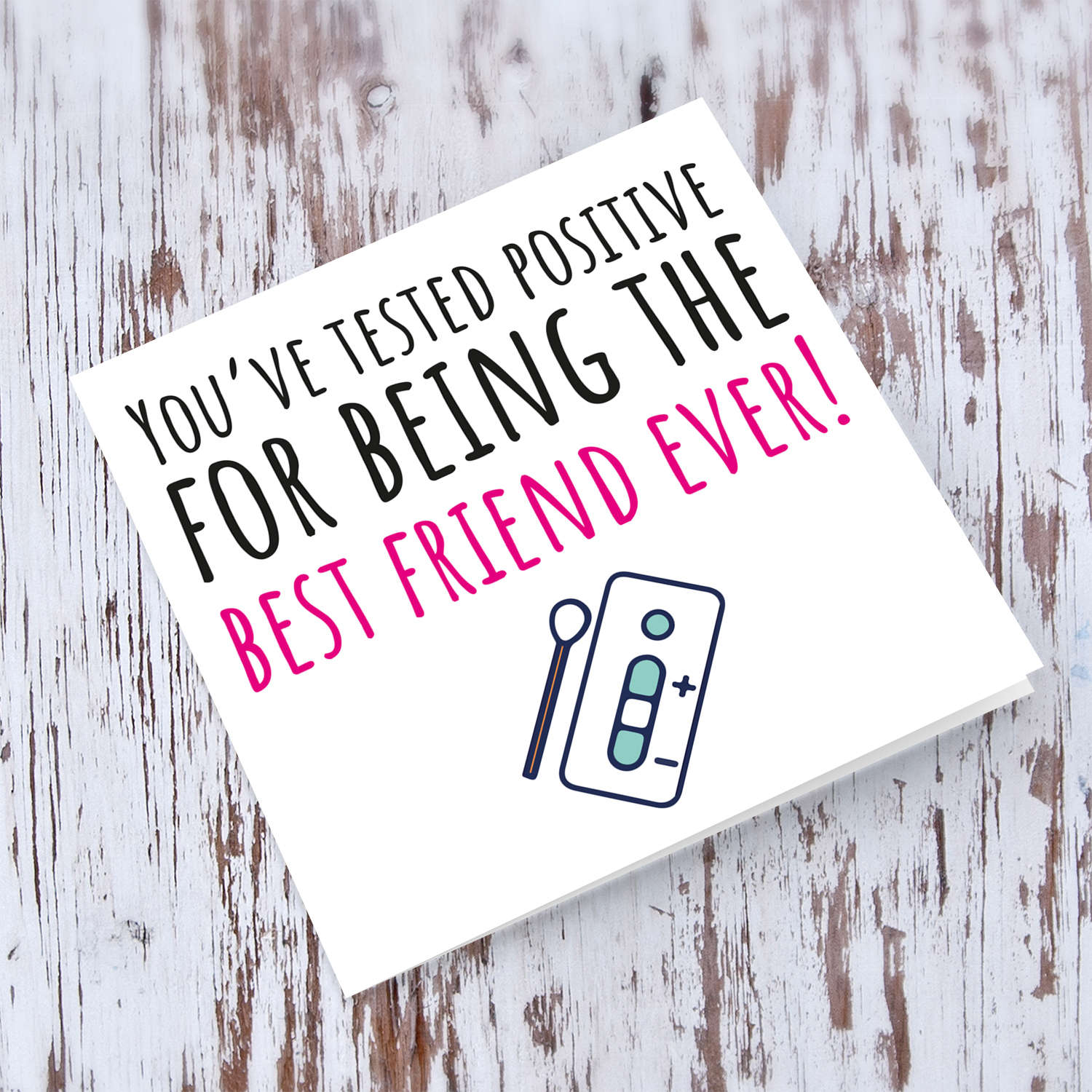 Funny birthday card for best friend - You've tested positive in English