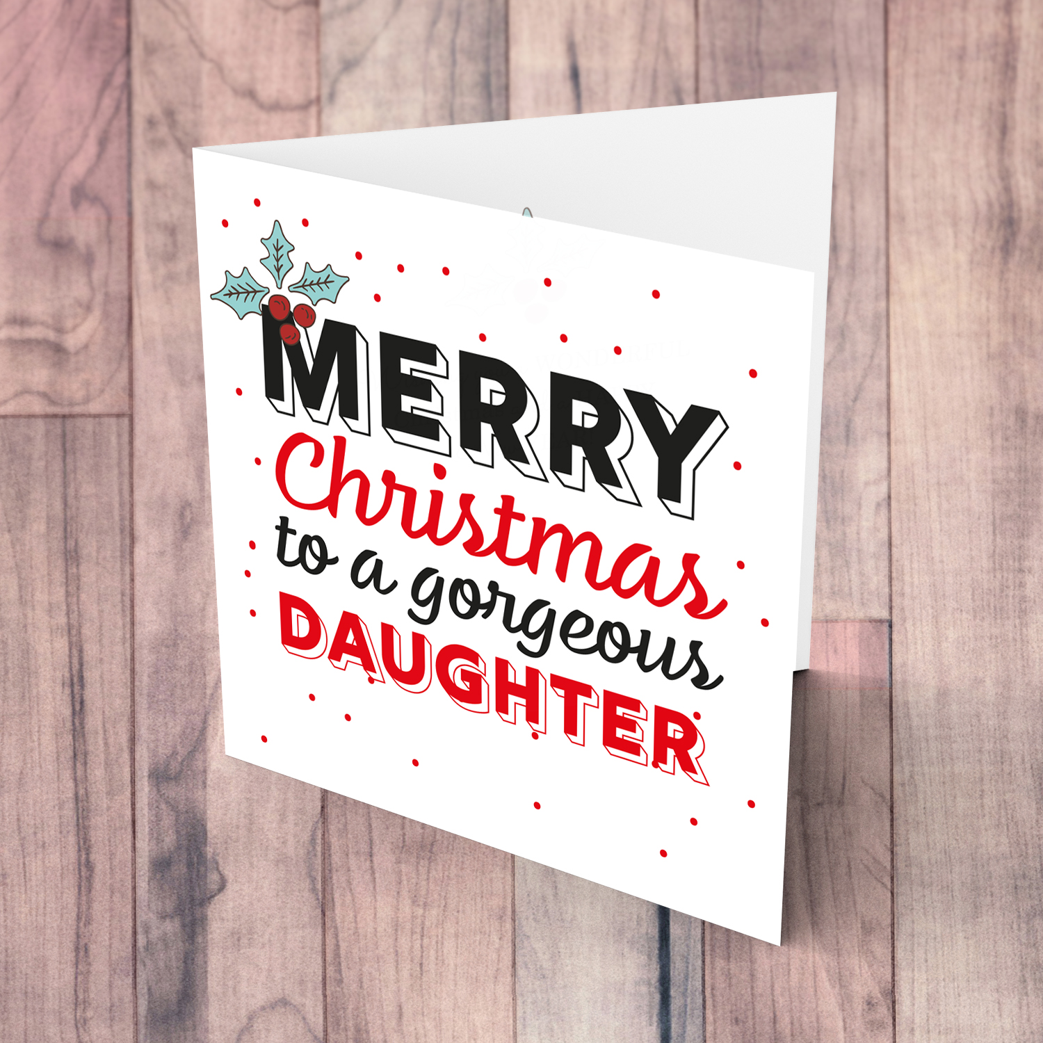 Daughter - Merry Christmas to a gorgeous daughter Christmas card with holly in English