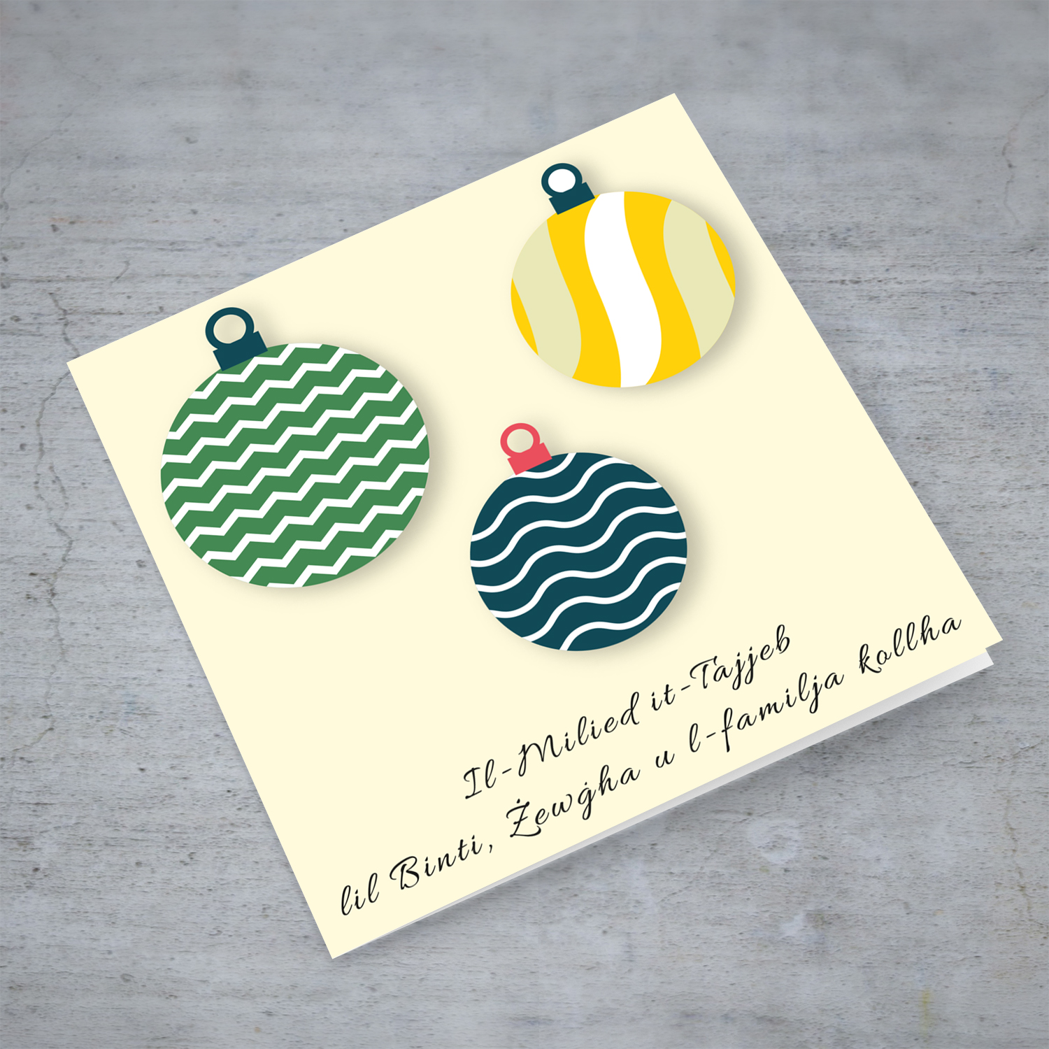 Daughter & family - Three baubles with different patterns Christmas card for daughter, her husband and all the family in Maltese