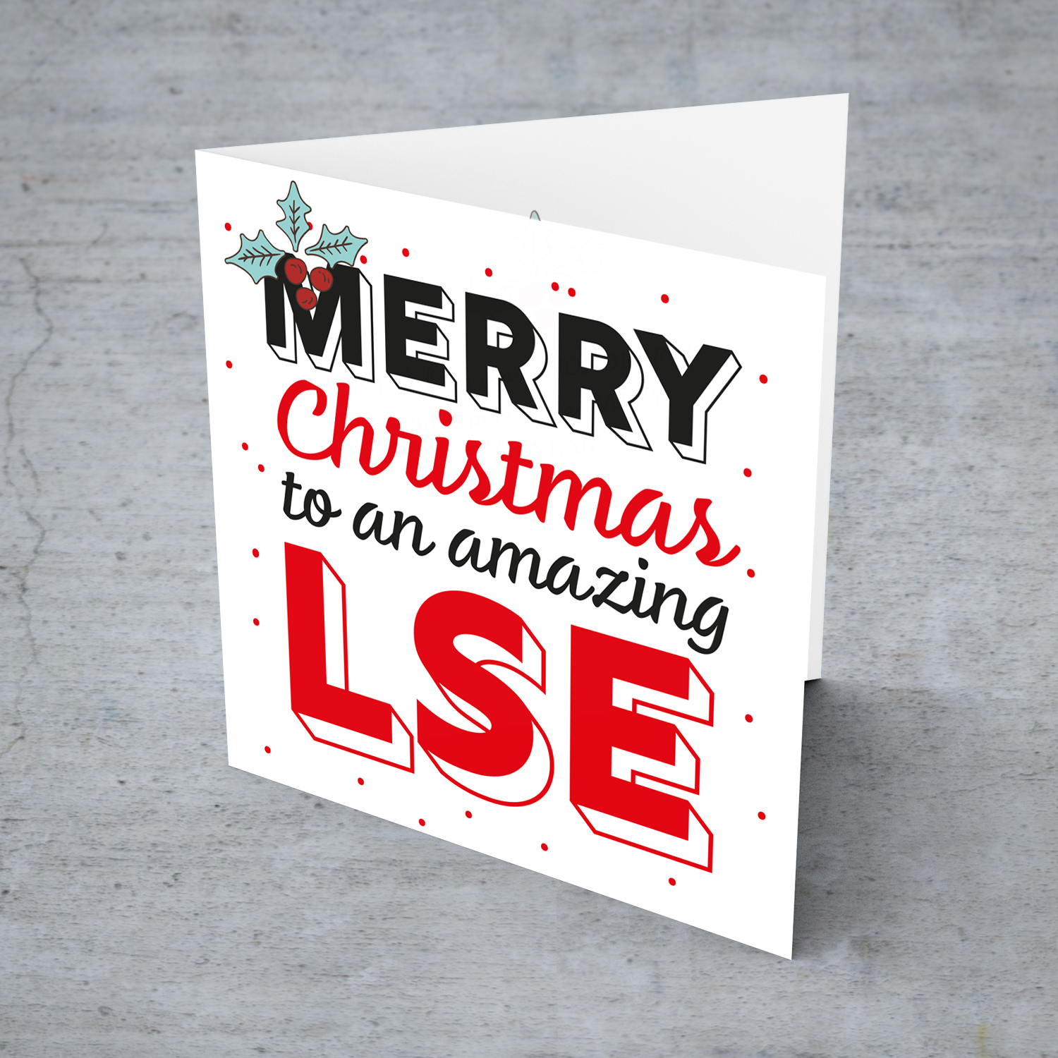 L.S.E. - Merry Christmas to an amazing LSE Christmas card with holly in English