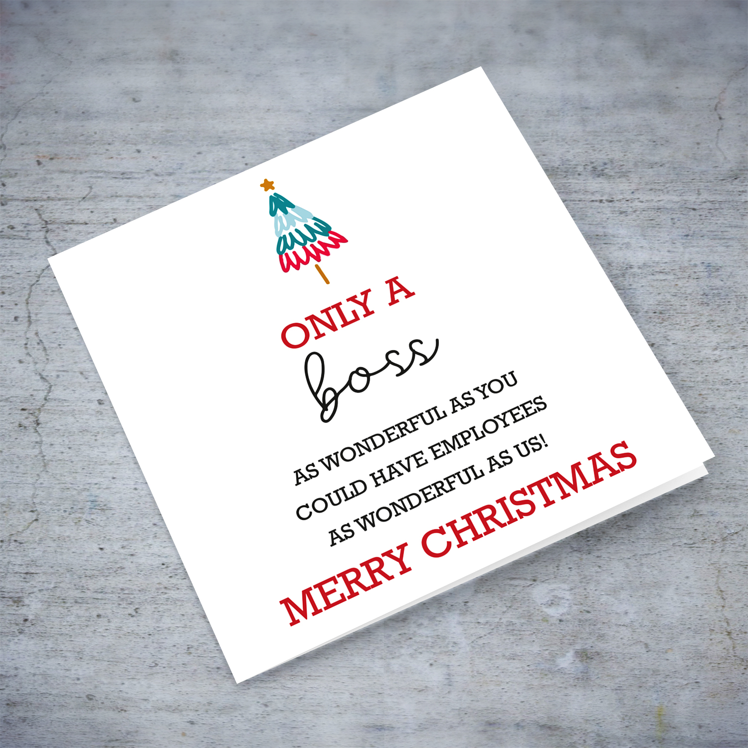 Funny Christmas card for boss - Only a boss as wonderful as you... in English