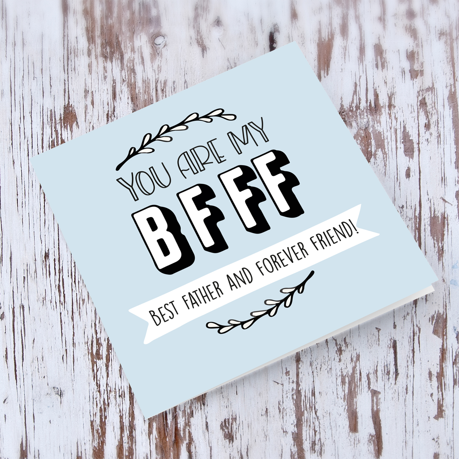 BFFF - best father and forever friend Father's day card in English