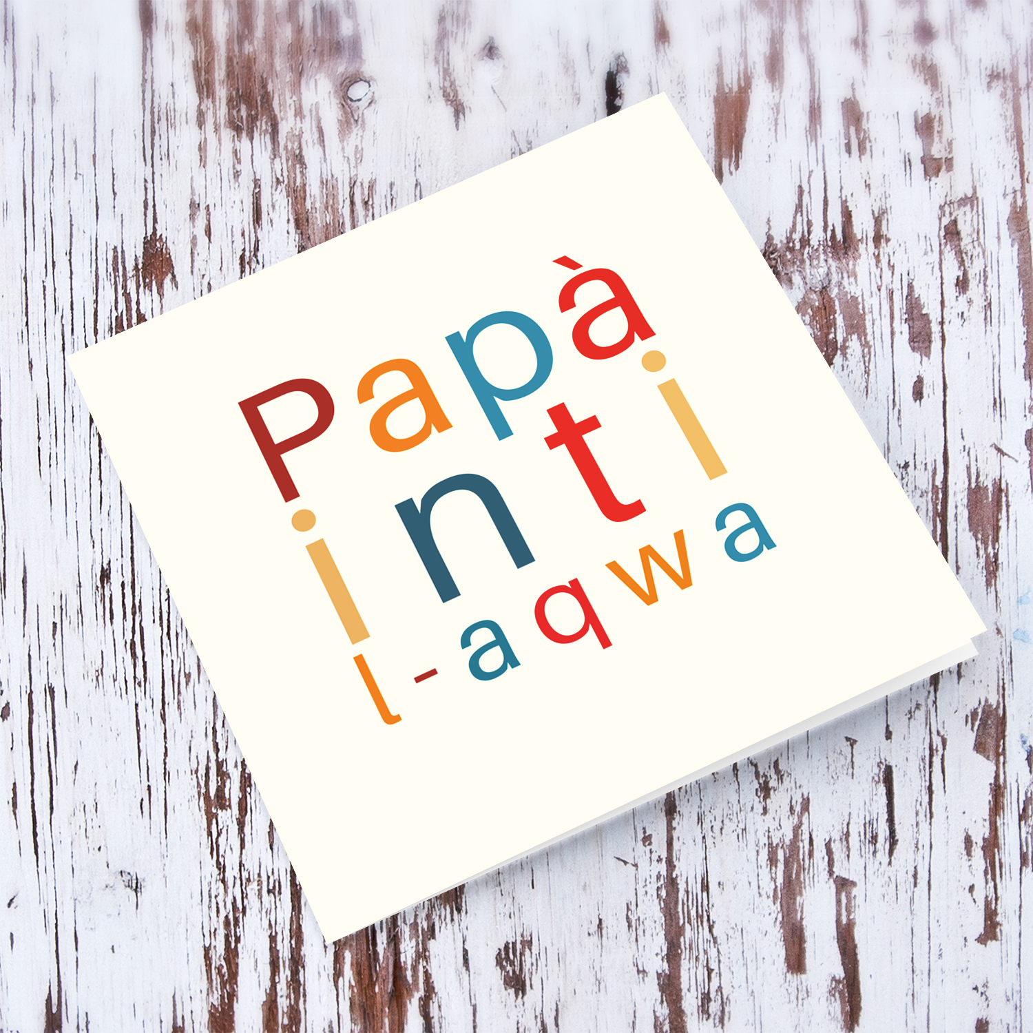 Papà inti l-aqwa - father's day card in colourful text in Maltese
