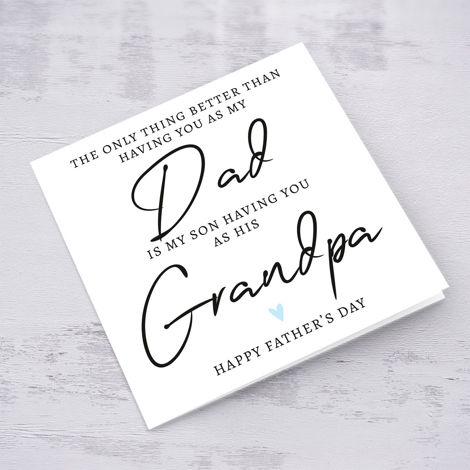 A special message father's day card - the only thing better than having you as my dad is my son having you as his grandpa - in English