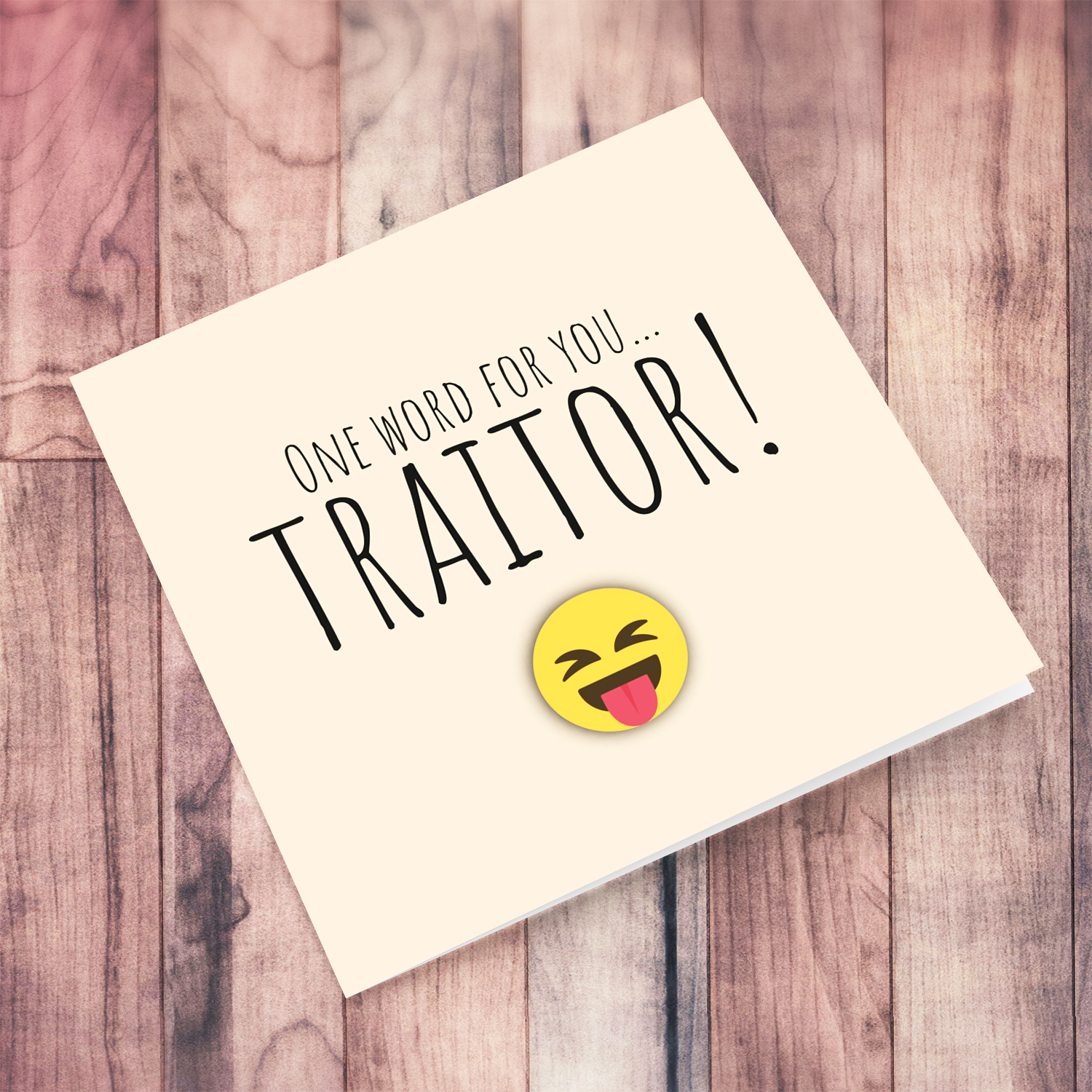 A funny farewell card - One word for you.. TRAITOR! in English 