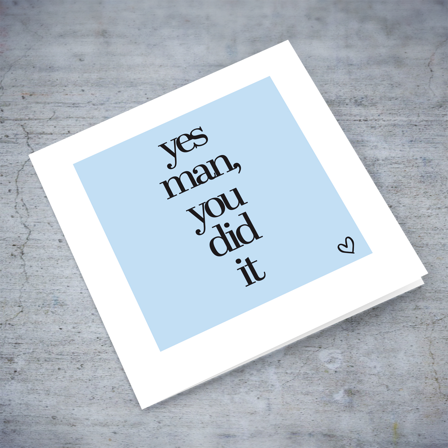 Minimalist graduation card in light blue background and black text - yes man, you did it - in English