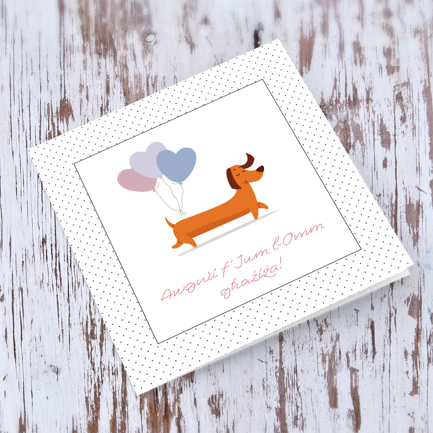 Cute sausage dog with 3 heart shaped balloons Mother's day card in Maltese