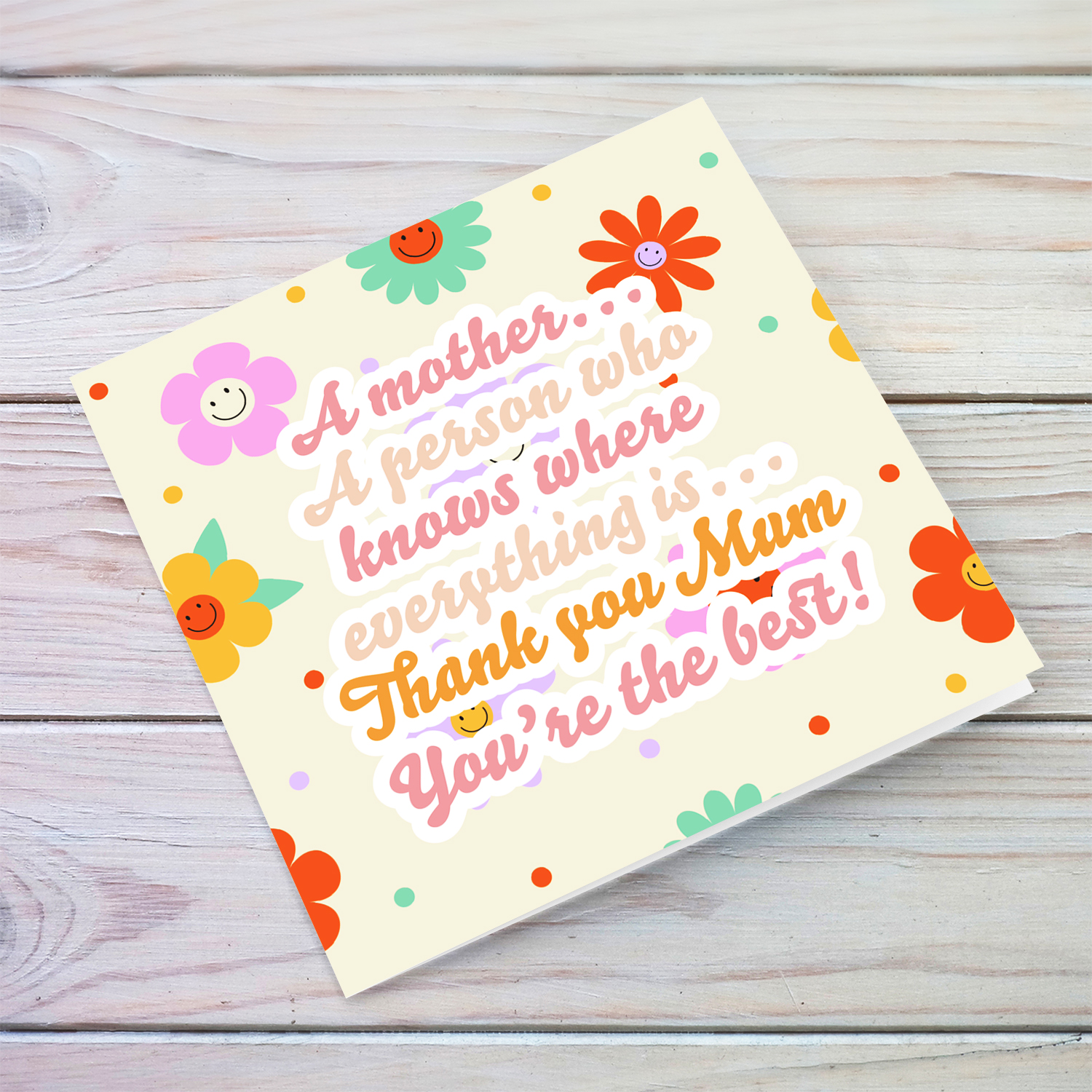 Funny mother's day card with colourful smiling flowers - A mother a person who knows where everything is in English