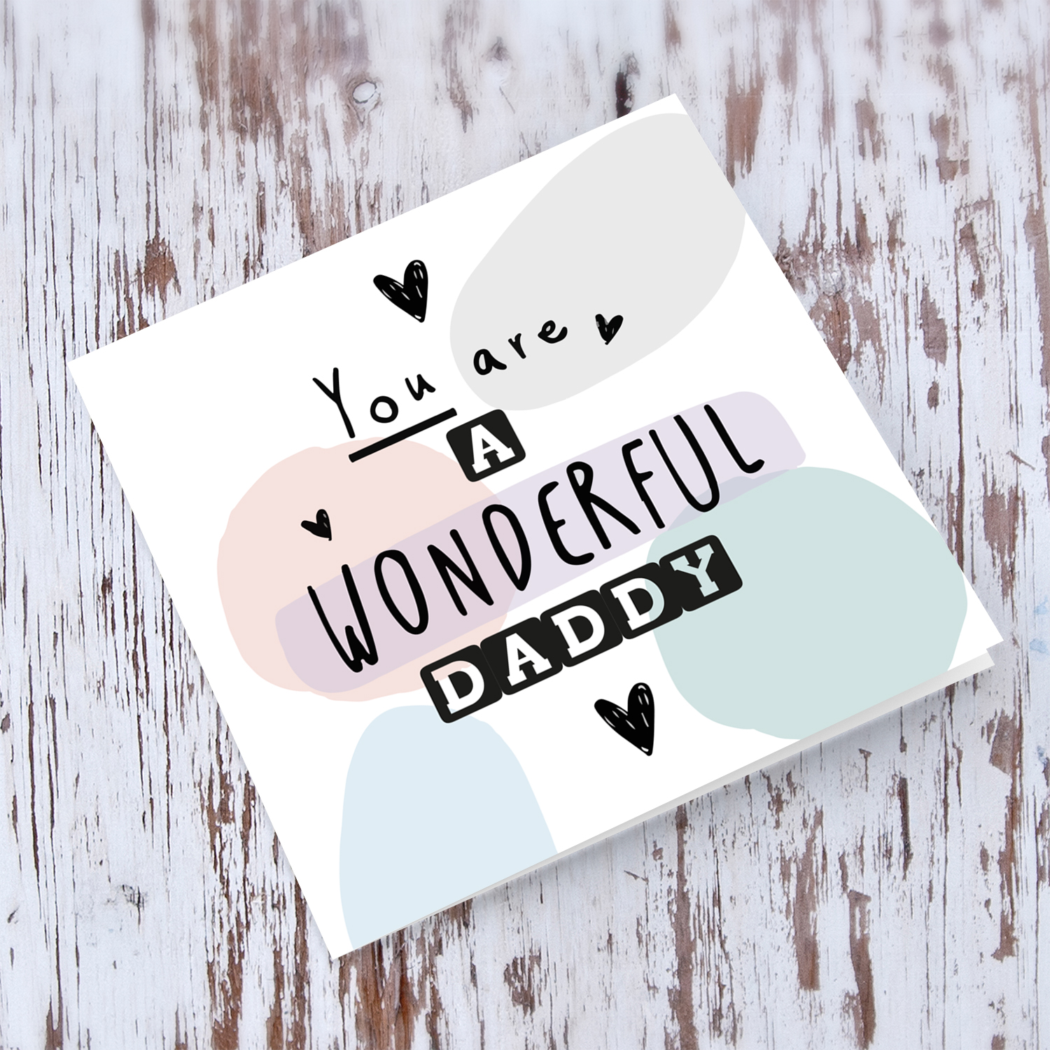 Pastel coloured background - you are a wonderful daddy!