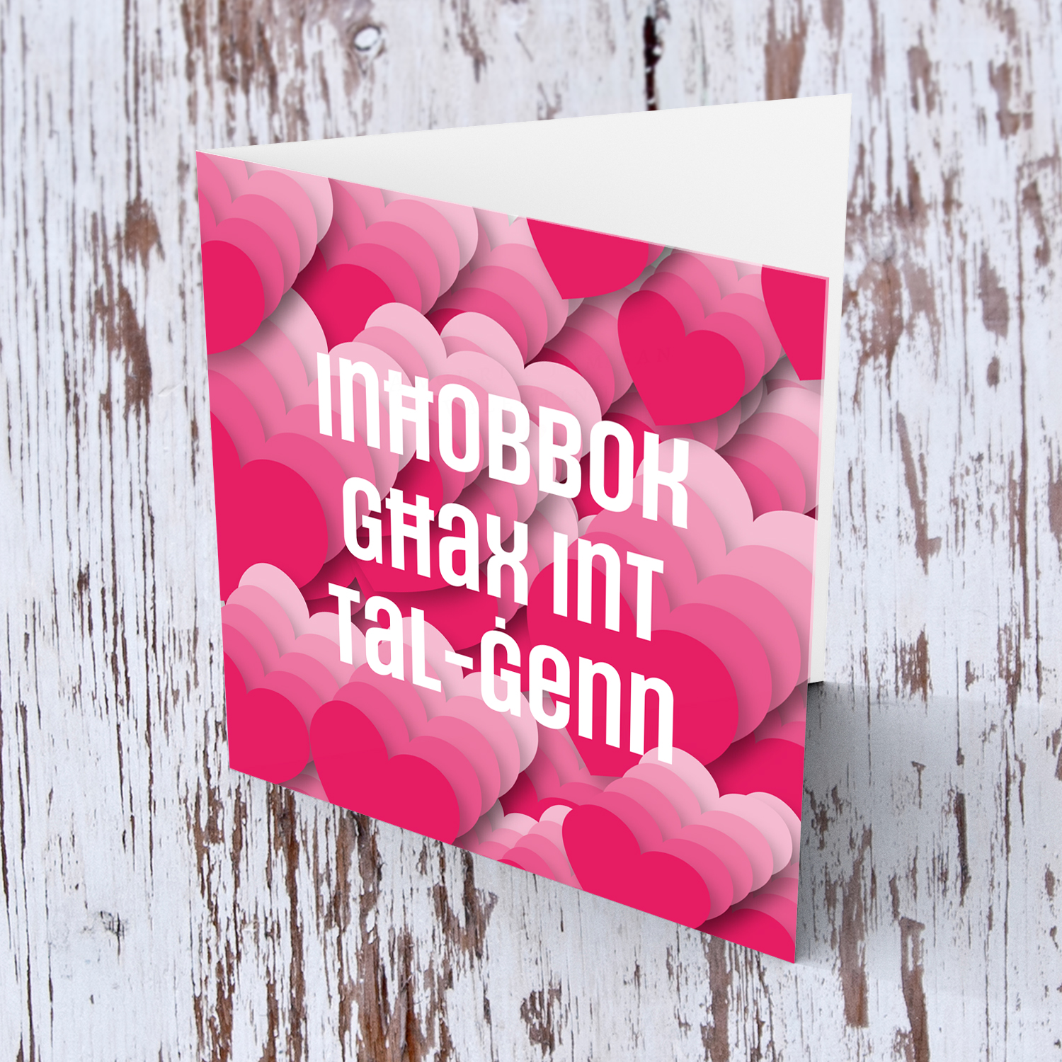 Different shades of pink valentines card - Inħobbok għax int tal-ġenn, in Maltese