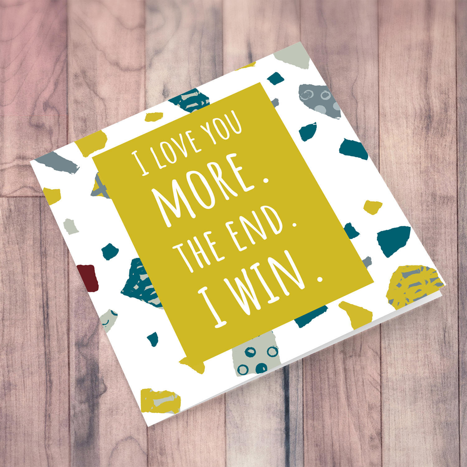 Colourful background - I love you more. the end. i win. Valentines card in English
