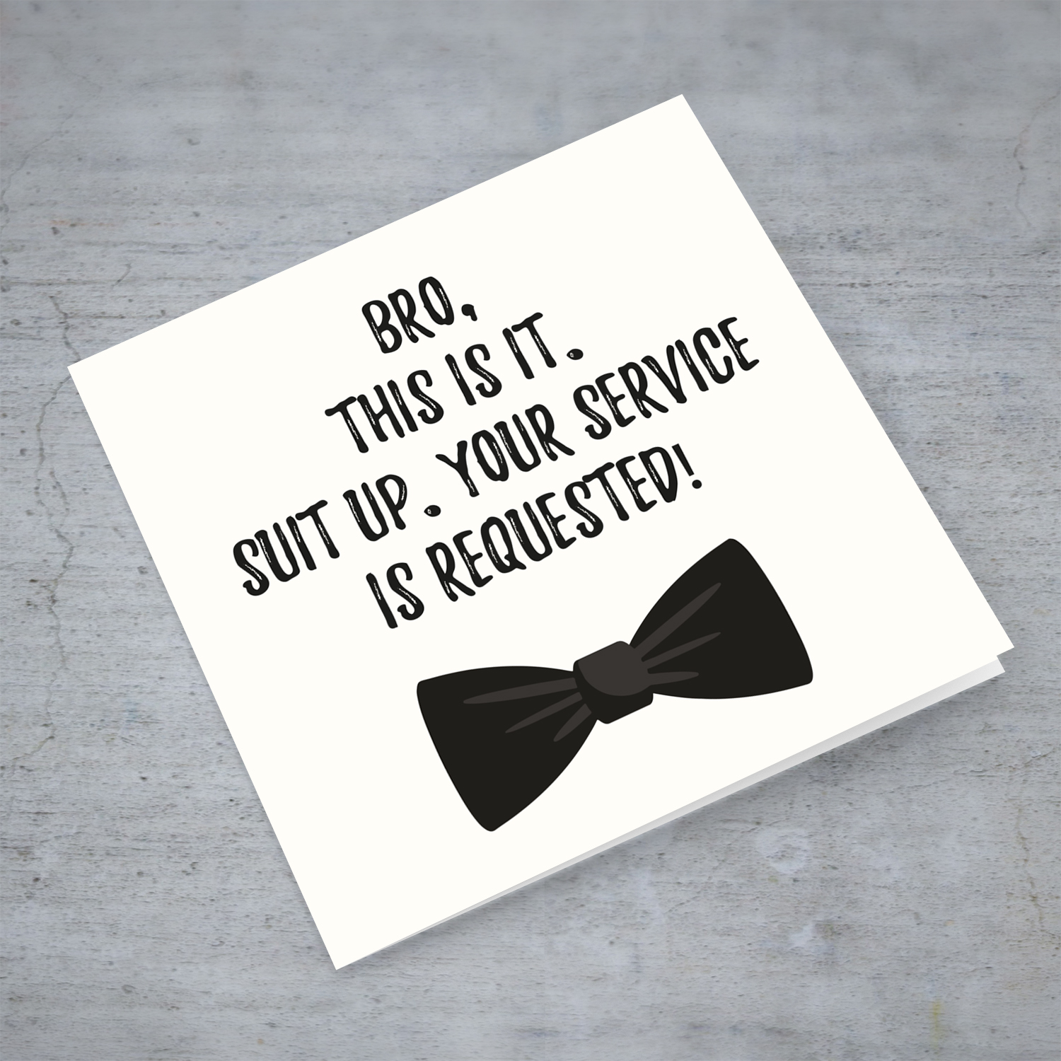Will you be my best man - bro this is it, suit up...  card in English