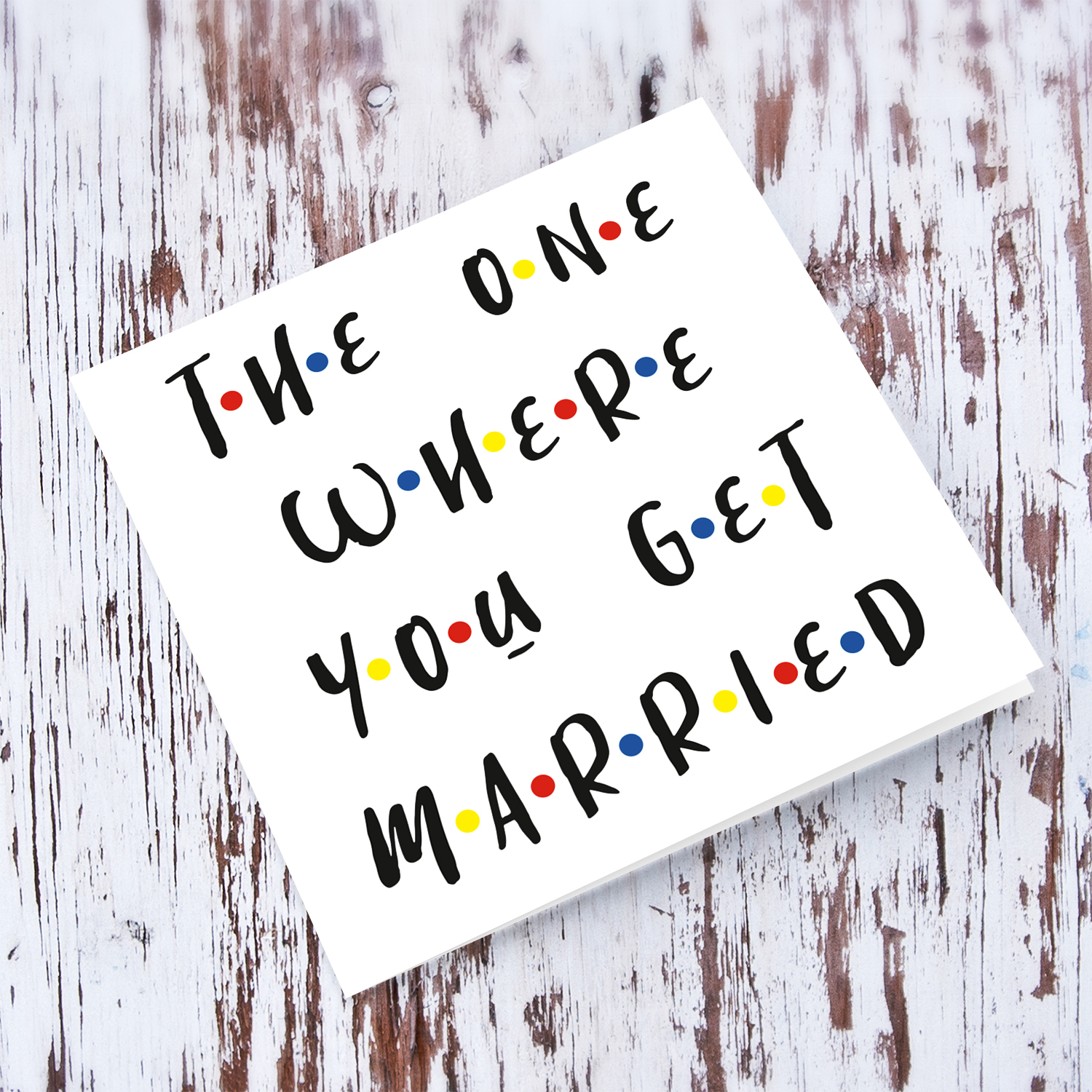 Wedding Card in white background and black text - the one where you get married in English