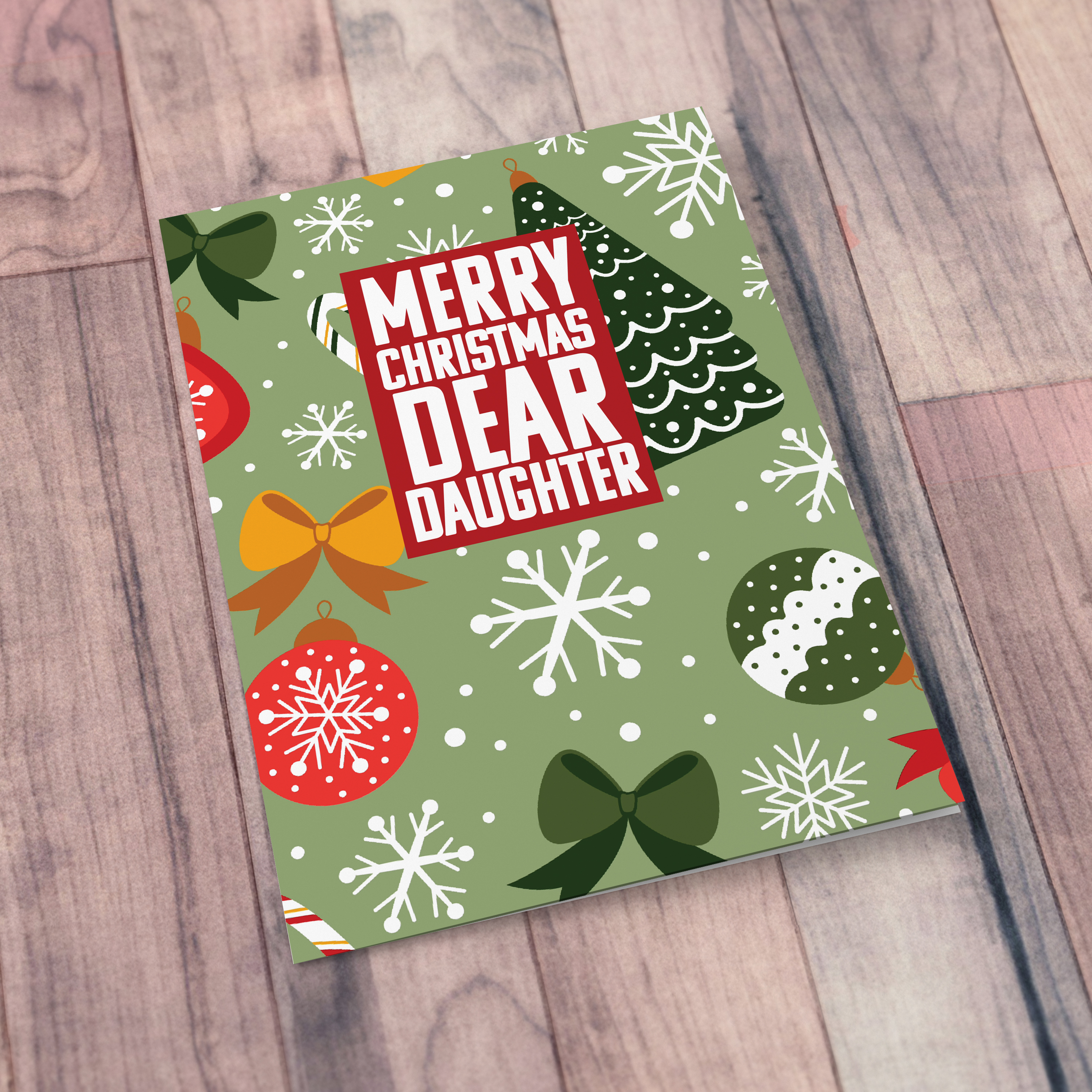 An a5 Christmas card for DAUGHTER featuring a Christmassy background including baubles, bows and snowflakes in English