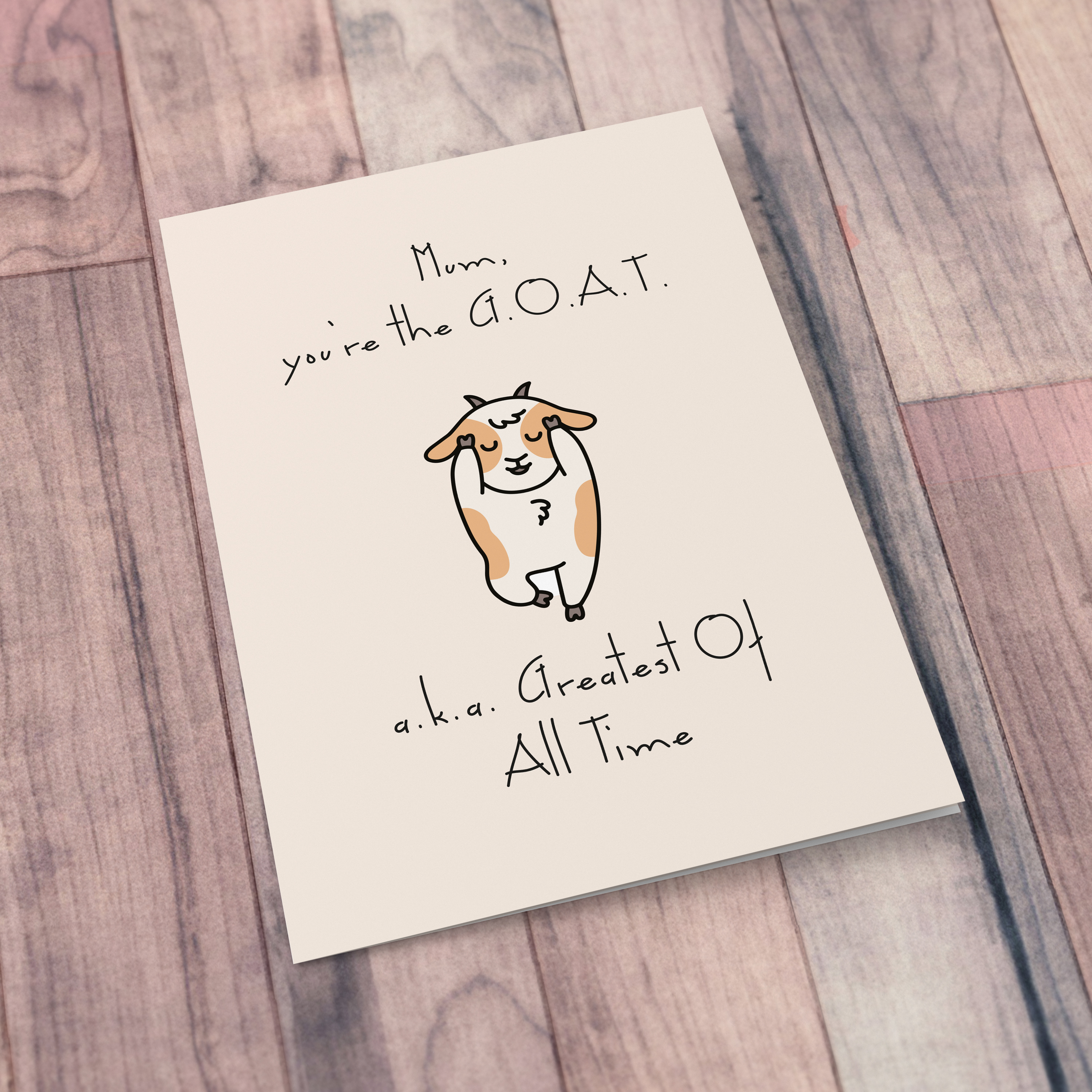 A funny mother's day - birthday card, in a light pink background, featuring a GOAT - Greatest of all time, in English